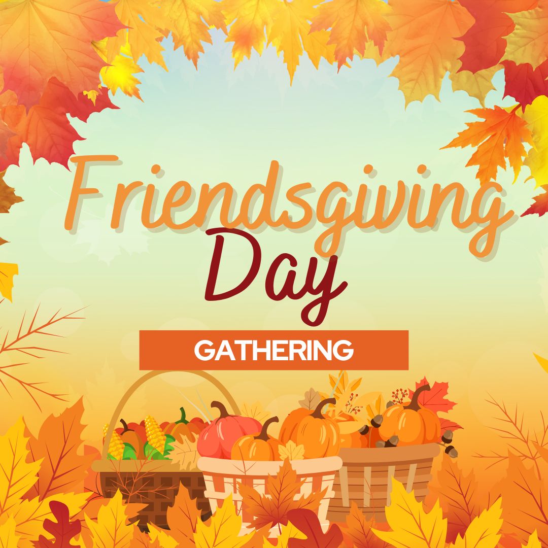 Friendsgiving Day Party（11/27）